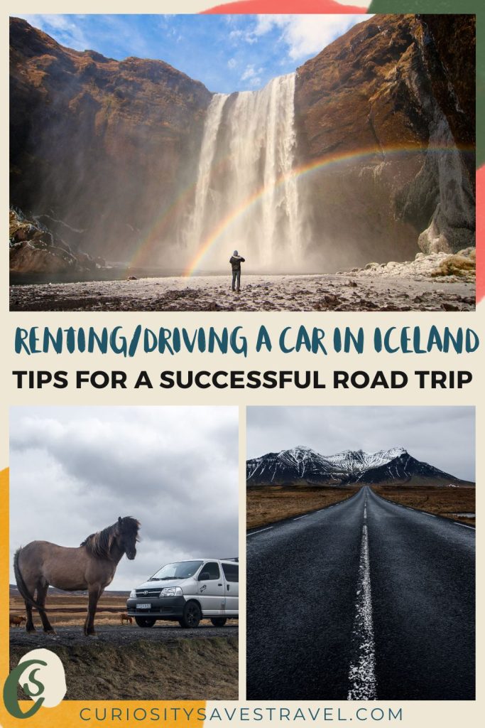 A landscape photo above two portrait photos with text in between that reads "Renting/driving a car in Iceland - tips for a successful road trip." The top photo shows a person standing in front of a waterfall with a rainbow, the bottom left shows a campervan on a road with a horse standing in front of it and the bottom right shows an asphalt road leading to a mountain topped in snow.