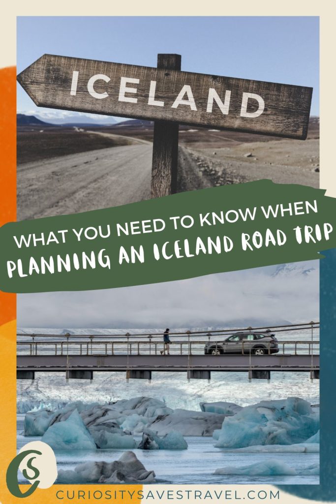 Two landscape photos divided by a text box that says "What you need to know when planning an Iceland road trip." The top photo shows a wooden sign in the shape of an arrow with ICELAND written in white, standing next to a dirt road. The bottom image shows a person walking across a bridge to a parked car, with big chunks of ice in the water below the bridge.