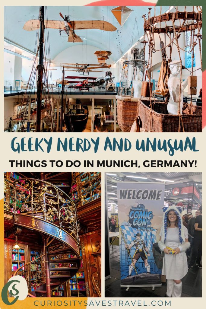 A landscape photo above two portrait photos with text in between that reads "Geeky Nerdy and Unusual Things To Do In Munich, Germany." The top photo shows planes and hot air balloon baskets inside a high-ceilinged room. The lower left photo shows a spiral staircase among bookcases and the bottom right shows a woman dressed in a white costume standing next to a Comic Con Munich sign.
