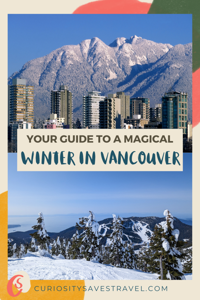 A complete guide to winter in Vancouver. Things to do and tips to enjoy Vancouver, Canada in winter.
