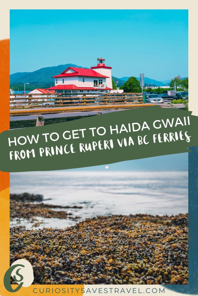 An image with a photo of a red and white building with blue skies in the top section and a close up of seaweed next to water on the bottom, with text in the middle saying "How to get to Haida Gwaii from Prince Rupert Via BC Ferries."