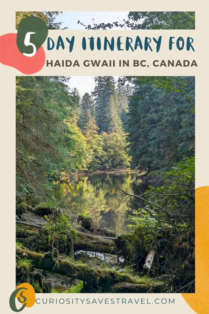 A photo of mossy logs and trees surrounding a still lake with text above that reads "5 day itinerary for Haida Gwaii in BC, Canada."
