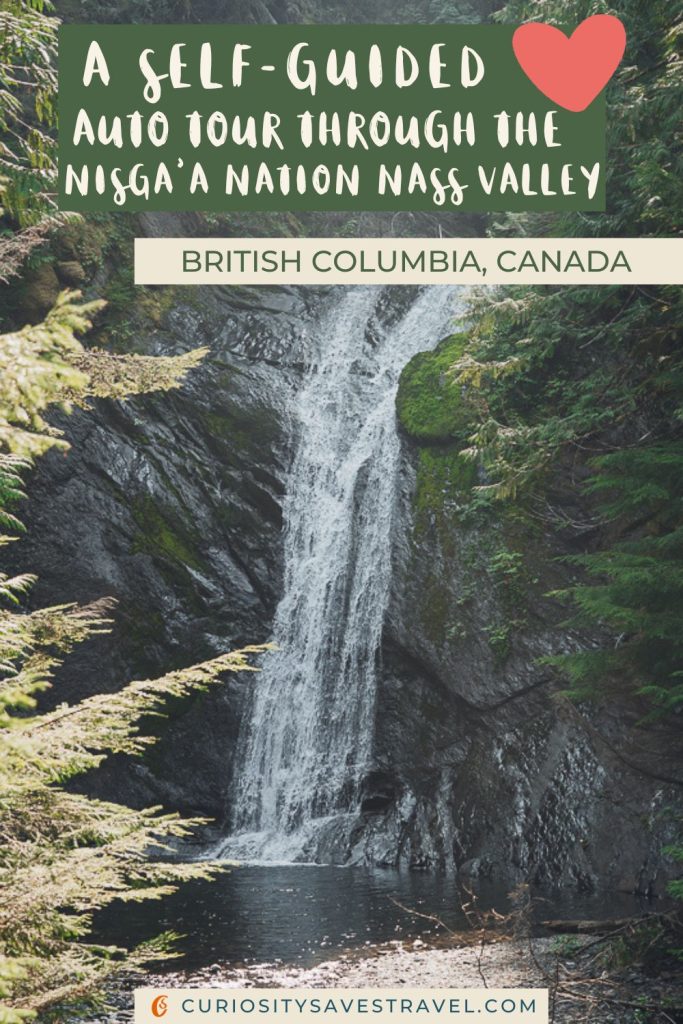 A photo of a waterfall down a rockface with text on top that says "A self-guided auto tour through the Nisga'a Nation Nass Valley British Columbia, Canada"