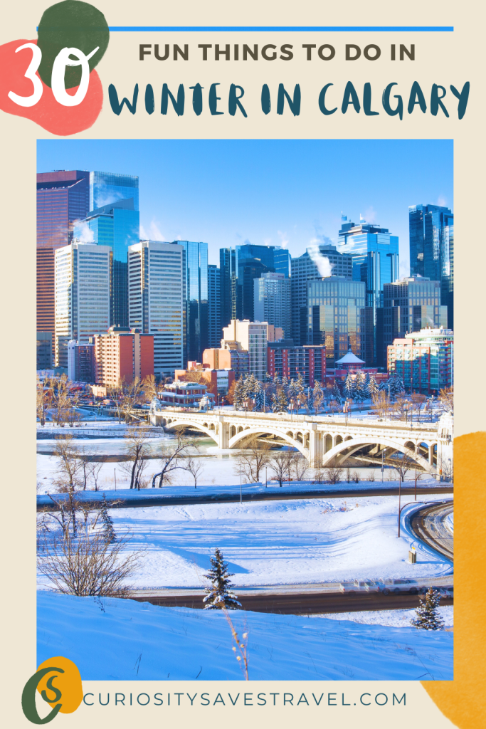 a snowy river bank with sky scrapers in the distance with text reading 30 things to do in winter in calgary