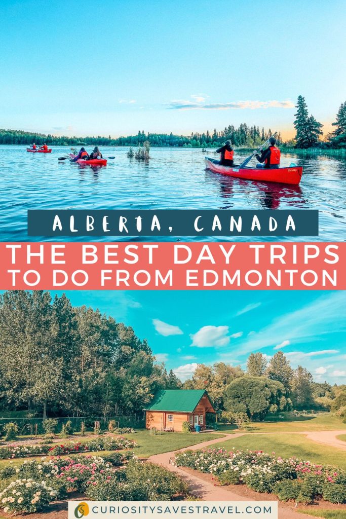 A landscape photo of six people kayaking on a lake in three red kayaks above a photo of a building surrounded by gardens and trees. In between the two images is a text box that says "Alberta, Canada. The best day trips to do from Edmonton."