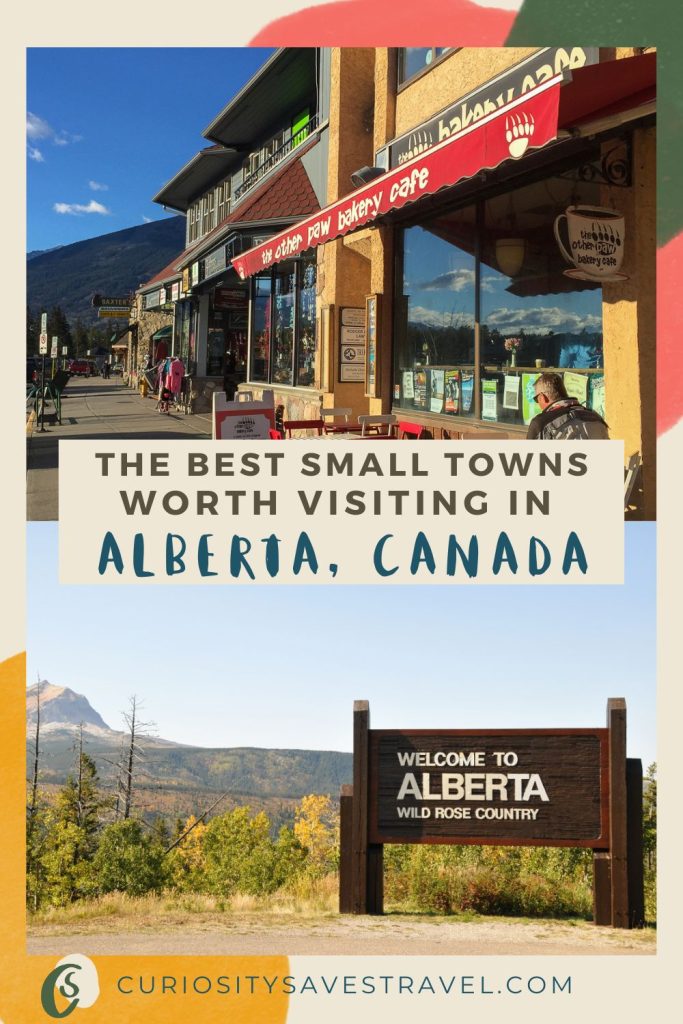 A landscape photo of a bakery on a street with a mountain in the background above a photo of a wooden sign in front of trees which says "Welcome to Alberta Wild Rose Country." In between the two photos is a text box that reads "The best small towns worth visiting in Alberta, Canada."