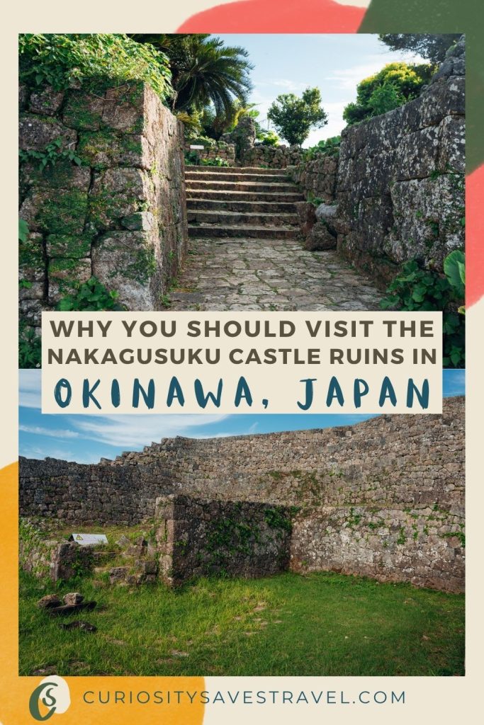 A photo of stone steps and greenery above another photo showing stone walls next to grass and a text box in the middle that says "Why you should visit the Nakagusuku Caste ruins in Okinawa, Japan"
