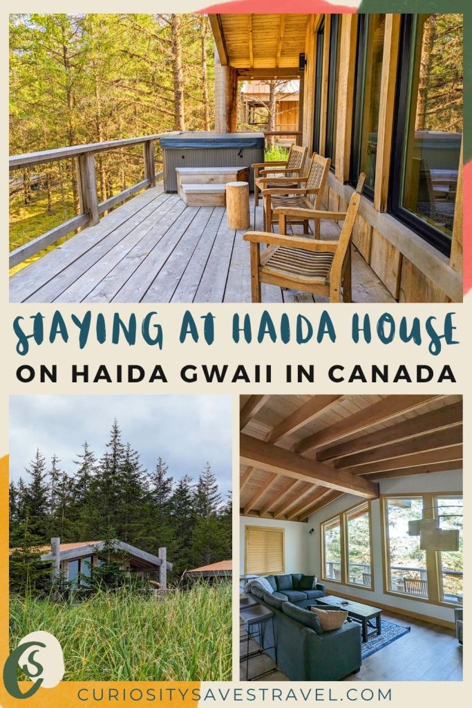 A landscape photo of a wooden deck with a hot tub and wooden chairs on it above two portrait photos, one showing a wooden building amongst pine trees and grass, while the other shows a living room with a big couch facing big windows and high, wooden ceiling with exposed beams above. In between the top and bottom images text reads "Staying at Haida House on Haida Gwaii in Canada."