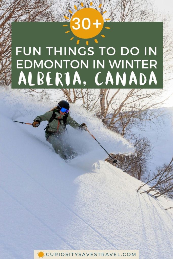A photo of a person skiing down a hill with a text box at the top that says "30+ fun things to do in Edmonton in winter Alberta, Canada."