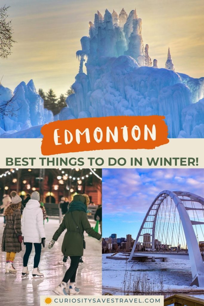 Three photos in a grid showing an ice stalacmite structure above people ice skating and a white bridge over a frozen river. In the middle is a text box with "Edmonton" and "Best things to do in winter!" underneath.