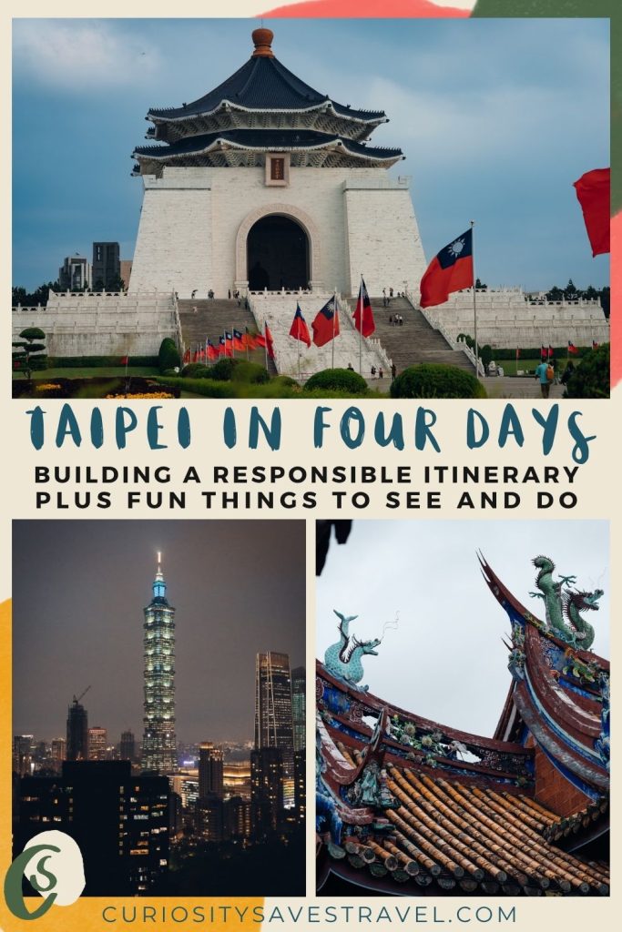 A landscape photo of a grand white temple above two portrait photos, one of a city and skyscrapers at night, the other dragon details on a roof. In between the top and bottom images text reads "Taipei in four days building a responsible itinerary plus fun things to see and do."