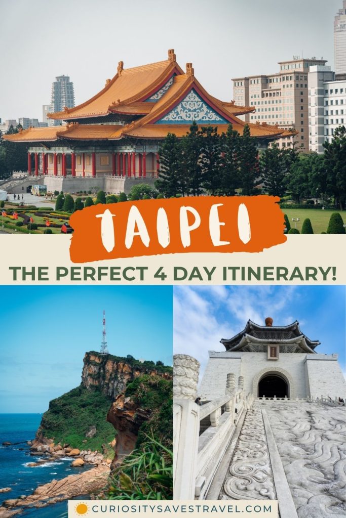 A landscape photo of an orange-roofed temple above a portrait photo of a green headland next to water and a portrait photo of a white temple from below. In between the top and bottom photos is a text box with "Taipei" and "The perfect 4 day itinerary!"