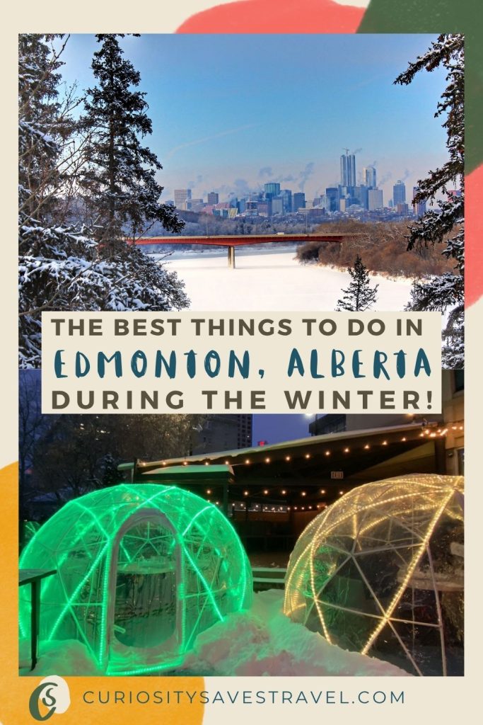 A photo of a river covered in ice with a bridge and a city in the background, above some lit up snow globes at night. A text box in between the images reads "The best things to do in Edmonton, Alberta during the winter!"