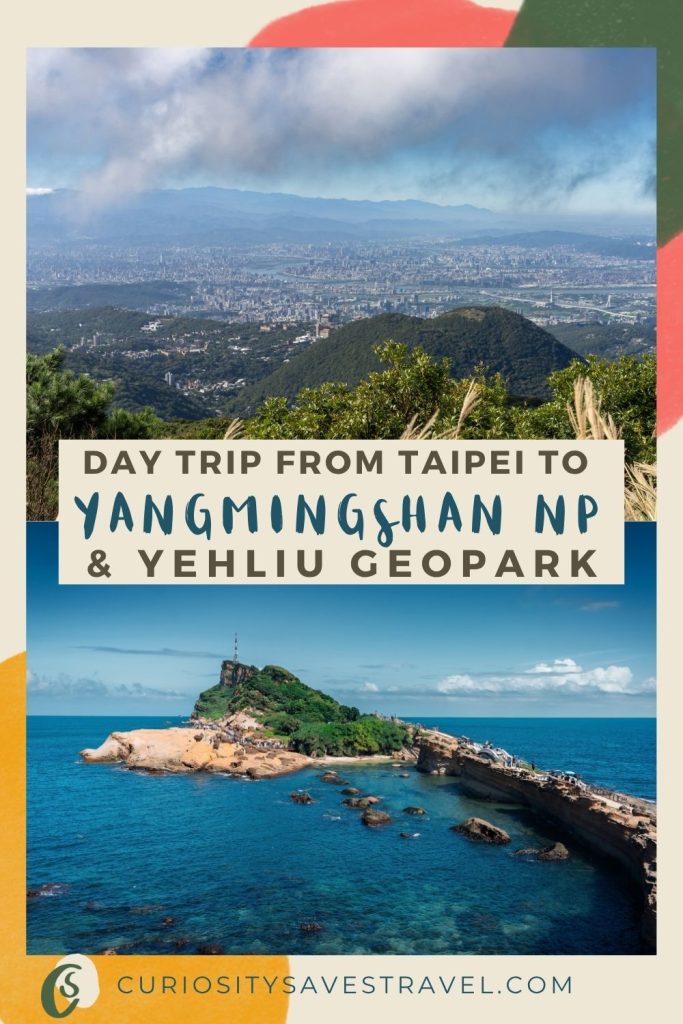 A photo of the city of Taipei seen from on top over a green hill above a photo of a rocky headland in bright blue water, with a text box in between that reads "Day trip from Taipei to Yangmingshan NP & Yehliu Geopark."