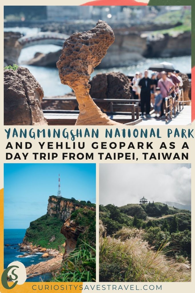 A landscape photo of a rock formation that looks like a head above two portrait photos, one of a headland with a lighthouse and the other a small tower on top of a grassy mountain. Text in between the photos says "Yangmingshan National Park and Yehliu Geopark as a day trip from Taipei, Taiwan."